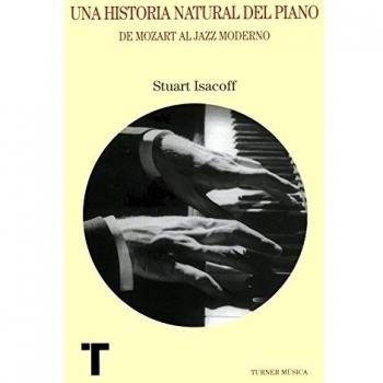 Una Historia Natural Del Piano. De Mozart Al Jazz Moderno