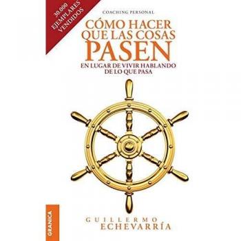 How to Make Things Happen: A Guide by Guillermo Echevarría