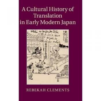 Historia Cultural de la Traducción en el Japón Moderno Temprano - Tapa Dura por Rebekah Clements