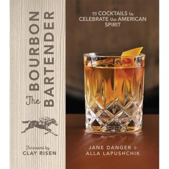 The Bourbon Bartender: 50 Cocktails to Celebrate the American Spirit