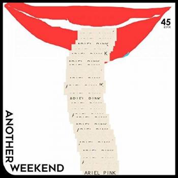 Another Weekend Bw Ode To The Goat - Ariel Pink's Haunted Graffiti