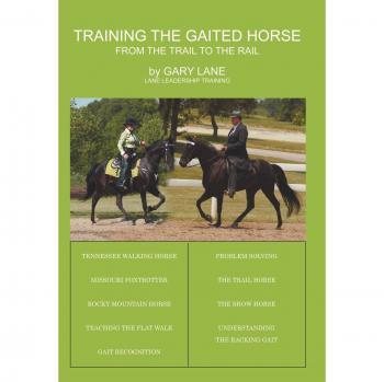 Gaited Horse Training Guide: Mastering Trail and Rail Techniques by Gary Lane