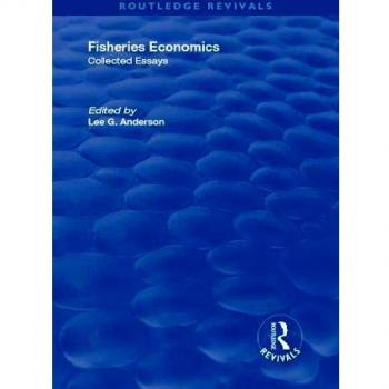 Fisheries Economics, Volume I: Collected Essays