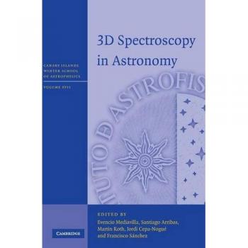 Espectroscopía 3D en Astronomía (Escuela de Invierno de Astrofísica de las Islas Canarias, Volumen 17)