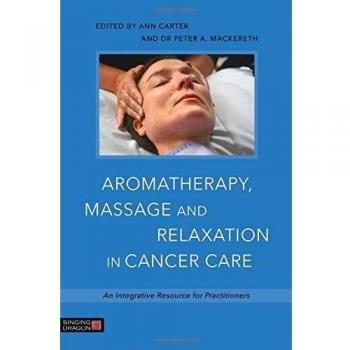 Aromatherapy, Massage and Relaxation in Cancer Care
