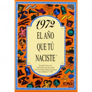 1972 EL AÑO QUE TU NACISTE