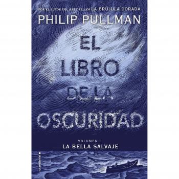 1: El libro de la oscuridad. La bella salvaje - PULLMAN, PHILIP