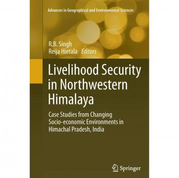 Livelihood Security in Northwestern Himalaya: Case Studies from Changing Socio-economic Environments in Himachal Pradesh, India