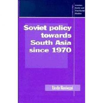 Política Soviética hacia el Sur de Asia desde 1970 (Estudios Rusos, Soviéticos y Post-Soviéticos de Cambridge, Volumen 91)