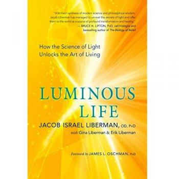 Luminous Life: How the Science of Light Unlocks the Art of Living