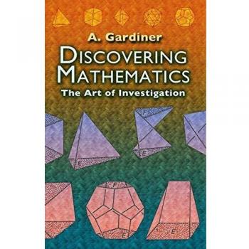 Discovering Mathematics: The Art of Investigation