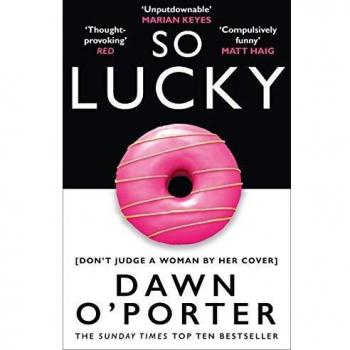 So Lucky - Novela de Dawn O'Porter en Tapa Blanda
