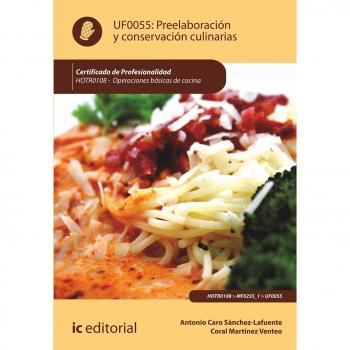 Preelaboración y conservación culinarias. HOTR0108 - Operaciones básicas de cocina