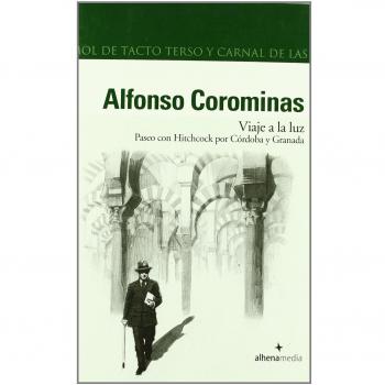 Viaje a la Luz. Paseo con Hitchcock por Cordoba y Granada - Alfonso Corominas