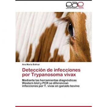 Detección de infecciones por Trypanosoma vivax: Mediante las herramientas diagnósticas Western blot y PCR se diferencian infecciones por T. vivax en ganado bovino