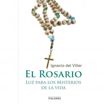 Rosario: luz para Los Misterios De La Vi