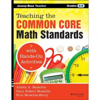 Teaching the Common Core Math Standards with Hands–On Activities, Grades 3–5