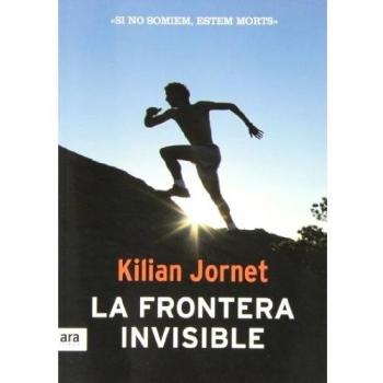 La Frontera Invisible - 2ª Edición - Kilian Jornet I Burgada