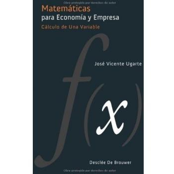 Matematicas para EconomA y Empresa: Cálculo de Una Variable