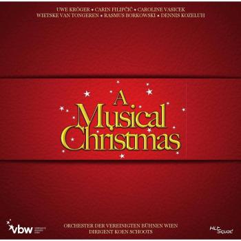 A Musical Christmas - Die Weihnachtskonzerte der Vereinigten Bühnen Wien