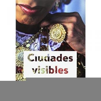 CIUDADES VISIBLES: 21 crónicas latinoamericanas