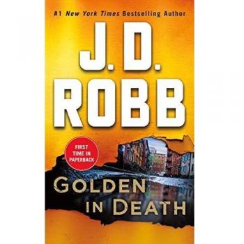 Golden in Death: An Eve Dallas Novel