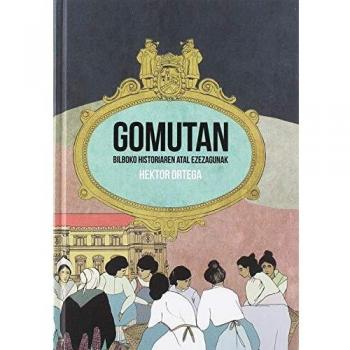 Gomutan: Bilboko historiaren atal ezezagunak