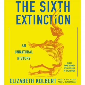 The Sixth Extinction: An Unnatural History