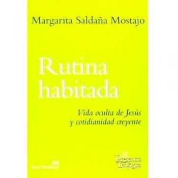 Rutina habitada. vida oculta de Jesus: Vida oculta de Jesús y cotidianidad creyente: 212