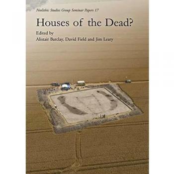 Barclay a houses of the deadz neolithic studies group