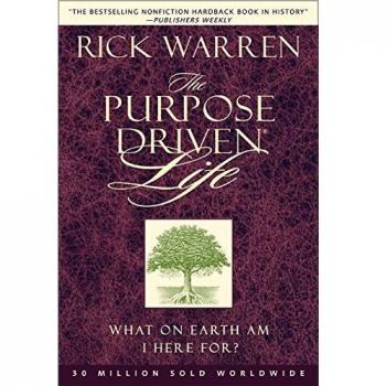Purpose Driven Life: Discovering Your Meaning and Mission by Rick Warren