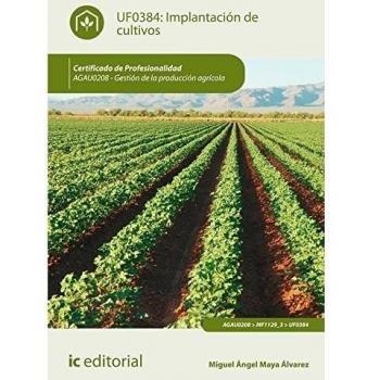 Implantación de cultivos. AGAU0208 - Gestión de la producción agrícola