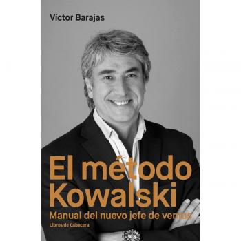 El método Kowalski: Manual del nuevo jefe de ventas
