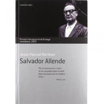 Salvador Allende. Premio Internacional de Ensayo Jovellanos 2009