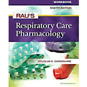 Workbook for Rau's Respiratory Care Pharmacology, 8e