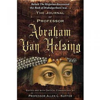 Abraham Van Helsing's Journal: A Comprehensive Guide to Vampire Lore and Hunting Techniques