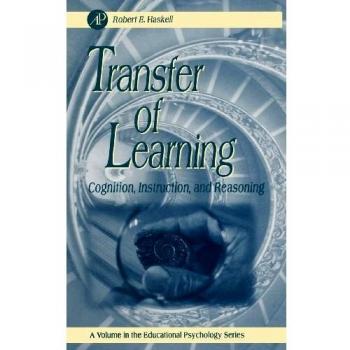Transfer of Learning: Cognition and Instruction: Volume .