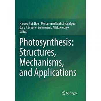 Photosynthesis: Structures, Mechanisms, and Applications
