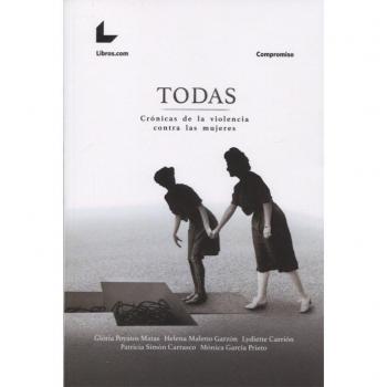TODAS: Crónicas de la violencia contra las mujeres: 1