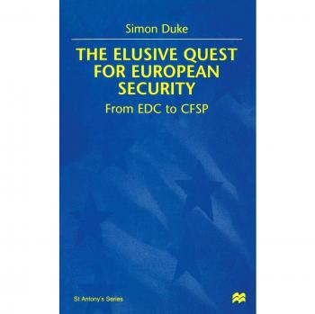 The Elusive Quest for European Security: From EDC to CFSP