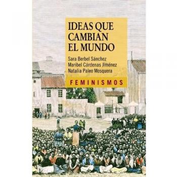 Ideas que cambian el mundo: Una mirada desde la izquierda feminista