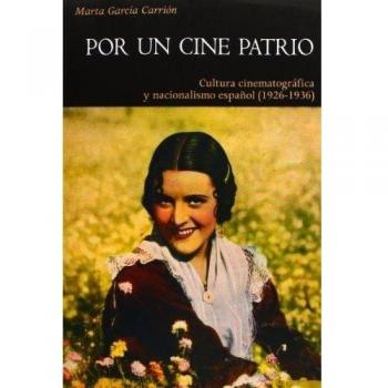 Por un cine patrio: Cultura cinematográfica y nacionalismo español