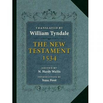 Tyndale New Testament 1534 Edition with Translator's Prefaces and Variants