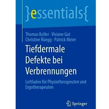 Tiefdermale Defekte bei Verbrennungen: Leitfaden für Physiotherapeuten und Ergotherapeuten