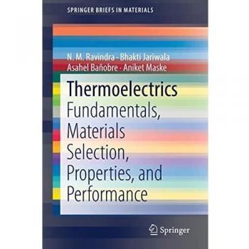 Thermoelectrics: Fundamentals, Materials Selection, Properties, and Performance