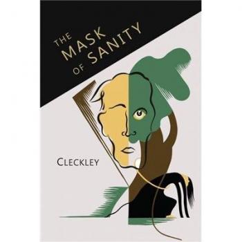 The Mask of Sanity: Understanding the Psychopathic Personality by Hervey Cleckley