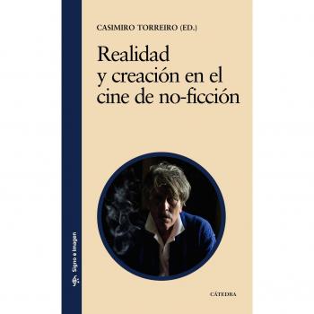 Realidad y creación en el cine de no-ficción: El documental catalán contemporáneo, 1995-2010
