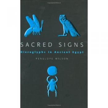Sacred Signs: Hieroglyphs in Ancient Egypt