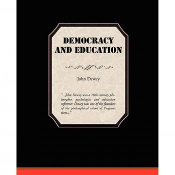 Democracy and Education: John Dewey's Influential Paperback on Civic Learning and Pedagogy