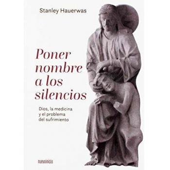Poner nombre a los silencios: Dios, la medicina y el problema del sufrimiento